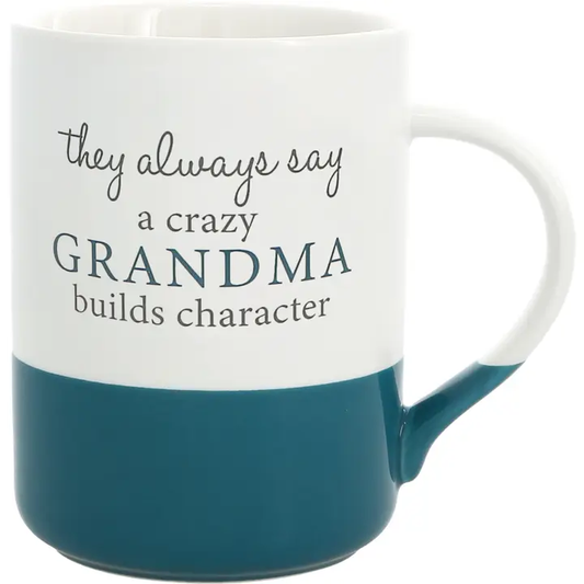 They always say a crazy grandma builds character mug