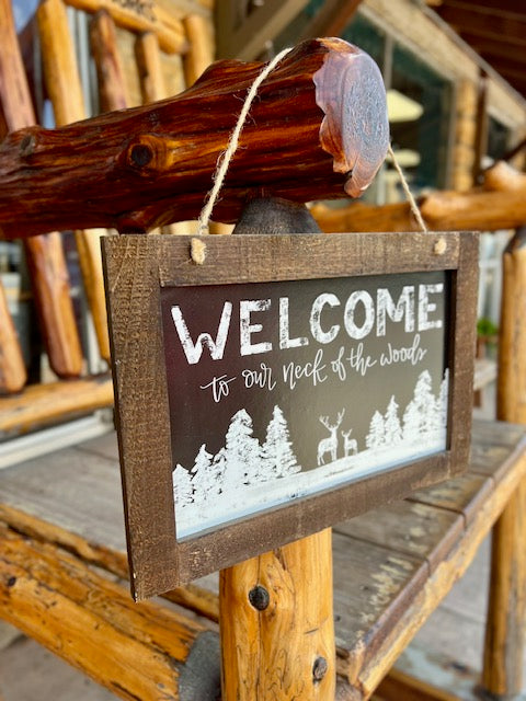 Welcome To Our Neck of the Woods sign