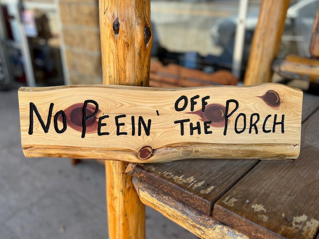 "No Peein' Off the Porch" Sign