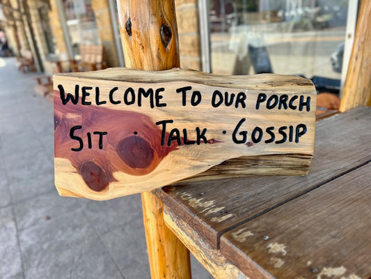 "Welcome to Our Porch Sit, Talk, Gossip" Sign
