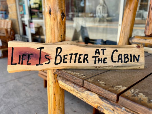 "Life is Better at the Cabin" Sign
